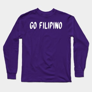 Go Filipino (White Text Logo) Long Sleeve T-Shirt